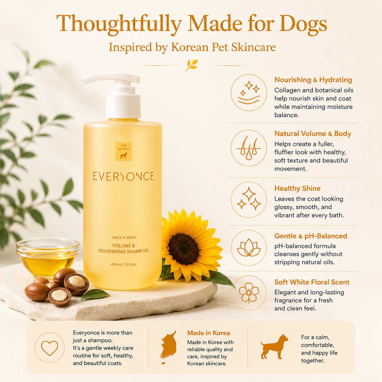Thoughtfully made for dogs — nourishing oils, natural volume, made in Korea